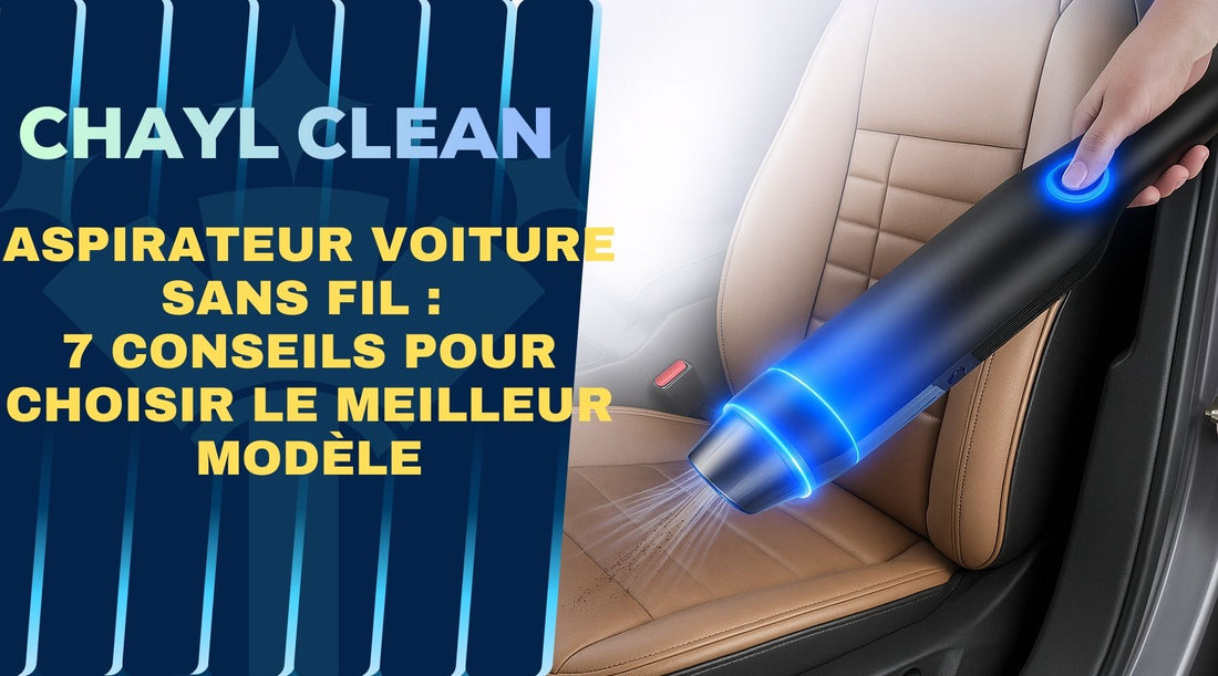 7 conseils pour choisir le meilleur Aspirateur - Chayl Clean