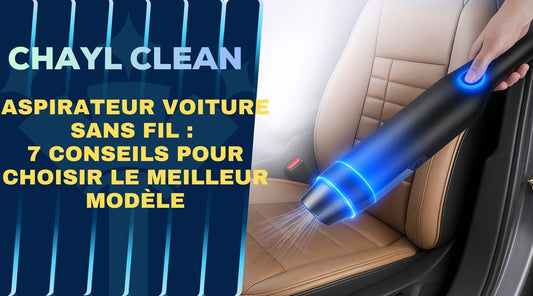 7 conseils pour choisir le meilleur Aspirateur - Chayl Clean